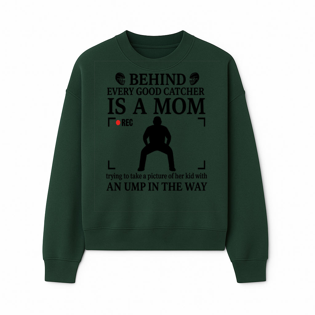 Behind Every Good Catcher Is A Mom - Humorous Sports Mom Shirt, Perfect for Catcher Moms, Softball/ Baseball Gifts - Sweatshirt 1758558743863.jpg