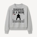 Behind Every Good Catcher Is A Mom - Humorous Sports Mom Shirt, Perfect for Catcher Moms, Softball/ Baseball Gifts - Sweatshirt 1758558743999.jpg