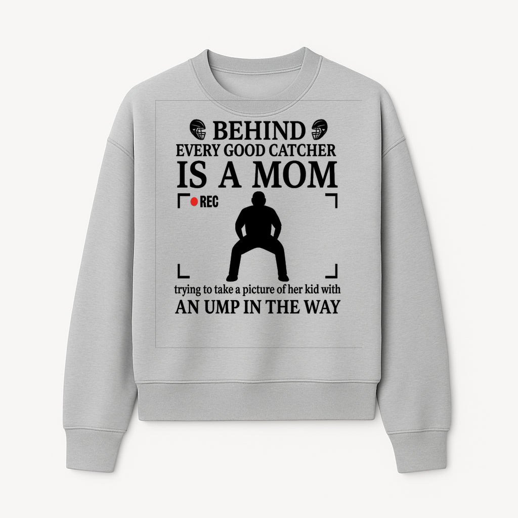 Behind Every Good Catcher Is A Mom - Humorous Sports Mom Shirt, Perfect for Catcher Moms, Softball/ Baseball Gifts - Sweatshirt 1758558743999.jpg