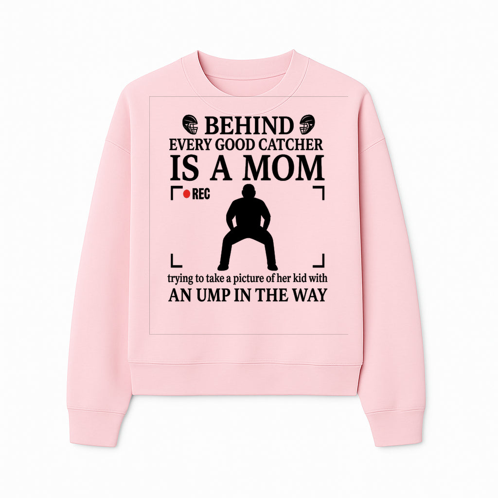 Behind Every Good Catcher Is A Mom - Humorous Sports Mom Shirt, Perfect for Catcher Moms, Softball/ Baseball Gifts - Sweatshirt 1758558744268.jpg