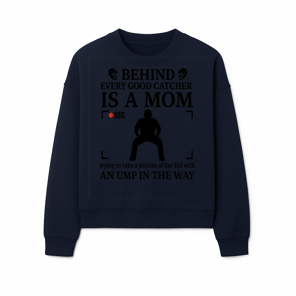 Behind Every Good Catcher Is A Mom - Humorous Sports Mom Shirt, Perfect for Catcher Moms, Softball/ Baseball Gifts - Sweatshirt 1758558744530.jpg