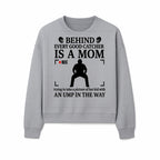 Behind Every Good Catcher Is A Mom - Humorous Sports Mom Shirt, Perfect for Catcher Moms, Softball/ Baseball Gifts - Sweatshirt 1758558744806.jpg