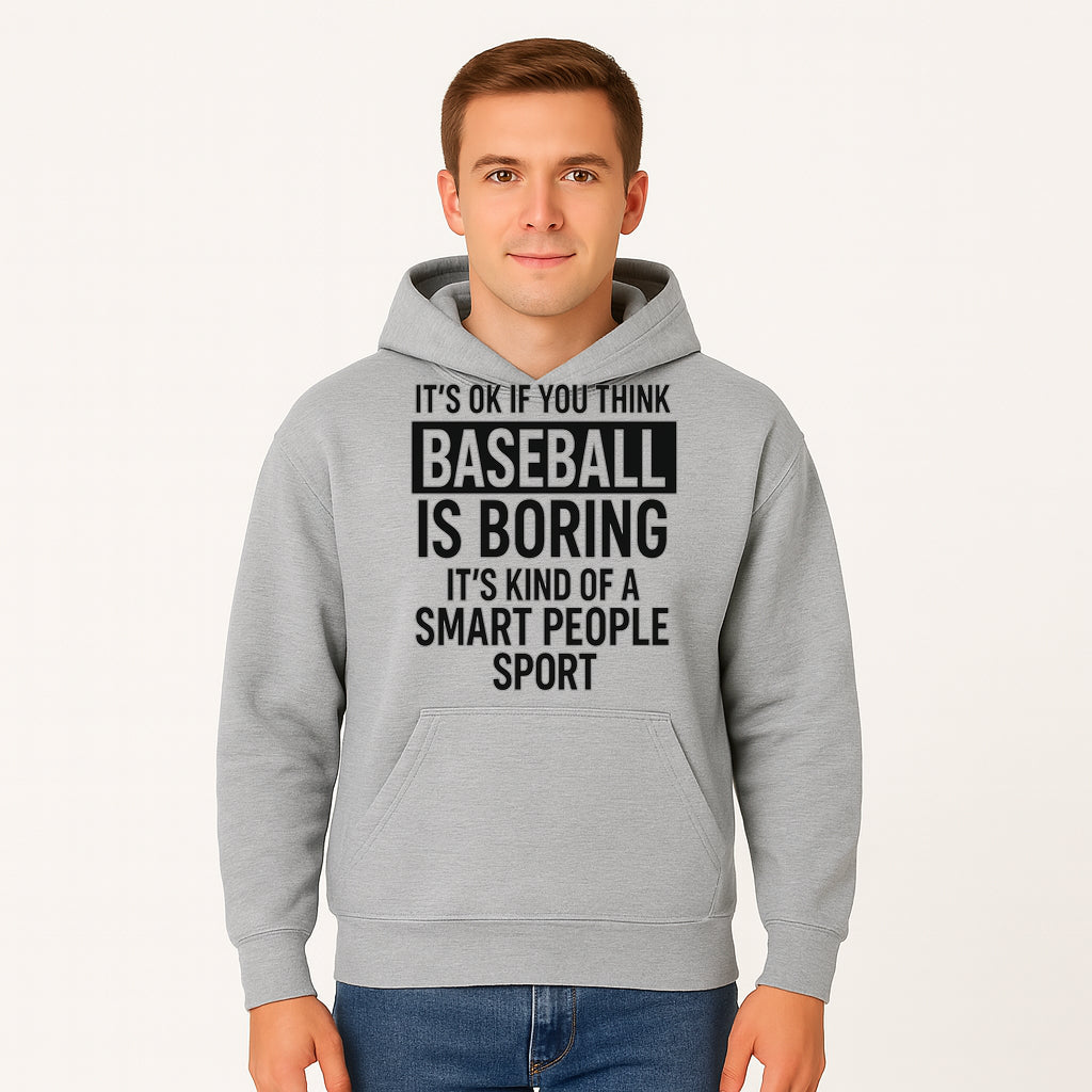 Baseball is Boring? Smart People Sport Quote Poster | Unique Wall Art for Baseball Fans | Humorous Sports Decor - Hoodie 1758558747254.jpg