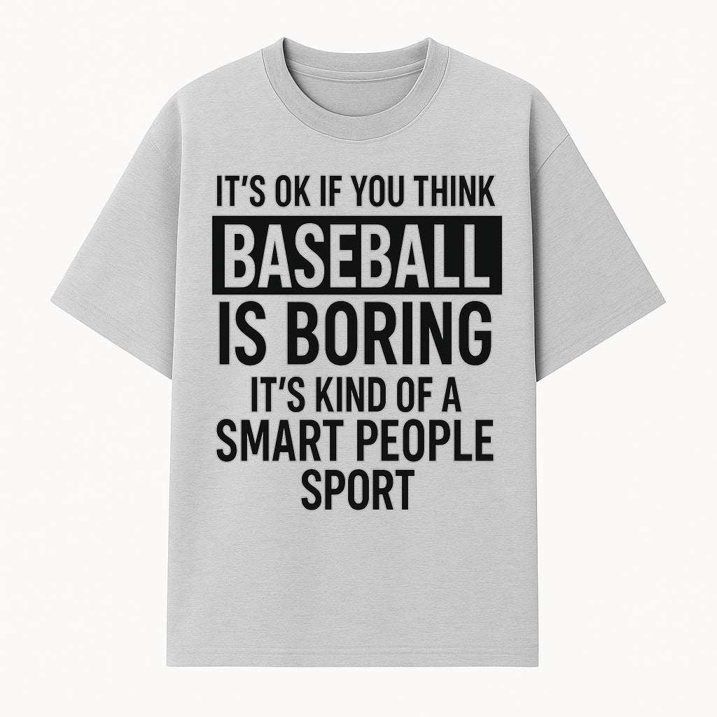 Baseball is Boring? Smart People Sport Quote Poster | Unique Wall Art for Baseball Fans | Humorous Sports Decor - T-shirt 1758558747508.jpg