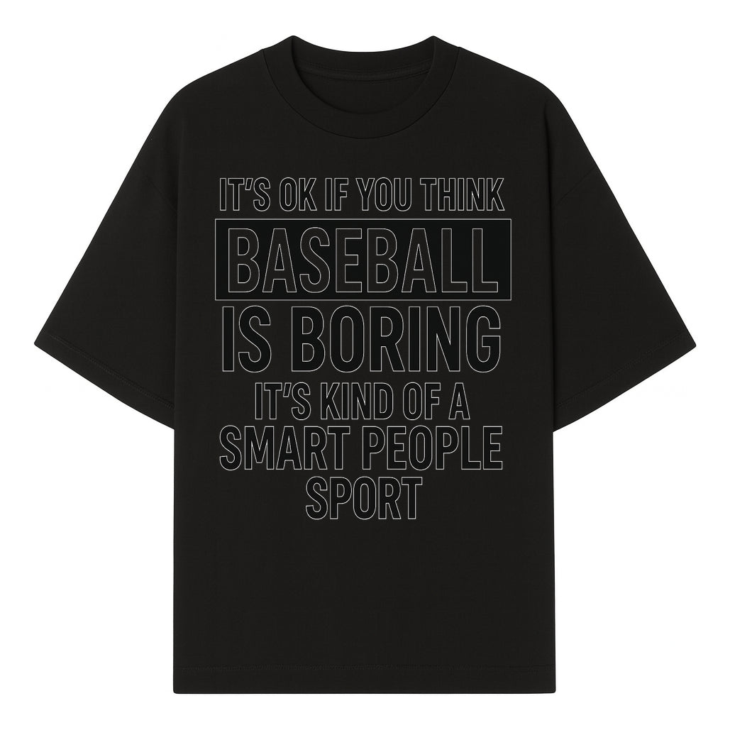 Baseball is Boring? Smart People Sport Quote Poster | Unique Wall Art for Baseball Fans | Humorous Sports Decor - T-shirt 1758558747628.jpg
