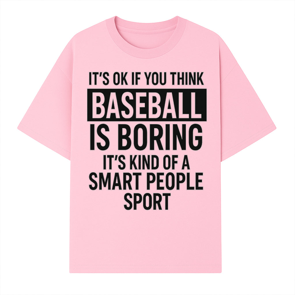 Baseball is Boring? Smart People Sport Quote Poster | Unique Wall Art for Baseball Fans | Humorous Sports Decor - T-shirt 1758558748333.jpg