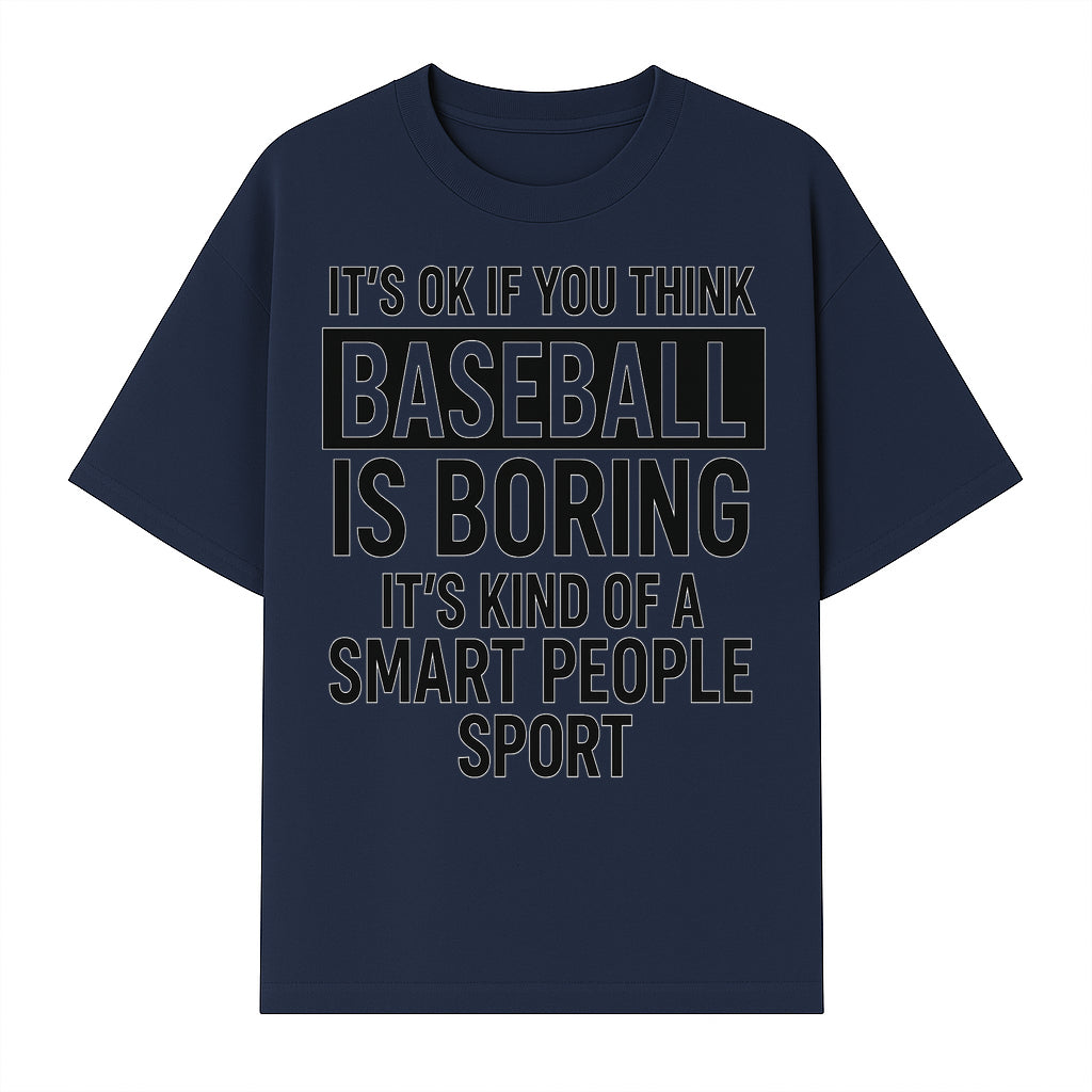 Baseball is Boring? Smart People Sport Quote Poster | Unique Wall Art for Baseball Fans | Humorous Sports Decor - T-shirt 1758558748573.jpg
