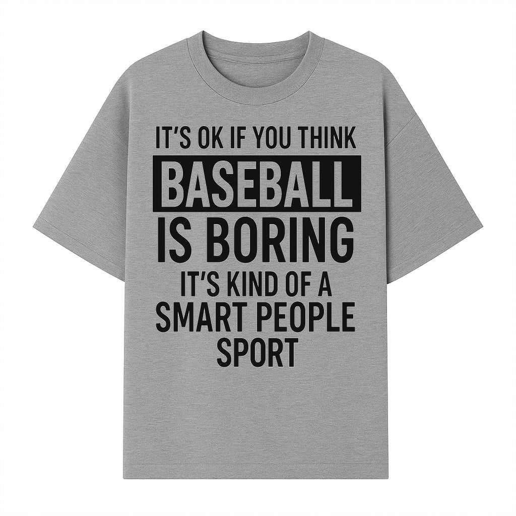 Baseball is Boring? Smart People Sport Quote Poster | Unique Wall Art for Baseball Fans | Humorous Sports Decor - T-shirt 1758558748820.jpg