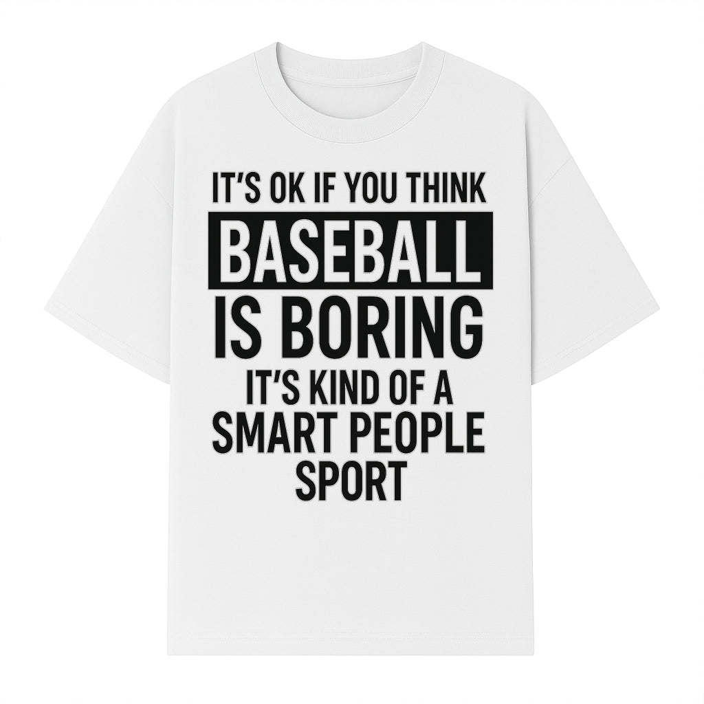Baseball is Boring? Smart People Sport Quote Poster | Unique Wall Art for Baseball Fans | Humorous Sports Decor - T-shirt 1758558748934.jpg