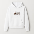 All I Need is Football and My Dog Wall Art - Perfect Gift for Dog Lovers and Football Fans - Hoodie 1758559960914.jpg