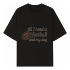 All I Need is Football and My Dog Wall Art - Perfect Gift for Dog Lovers and Football Fans - T-shirt 1758559962379.jpg