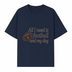 All I Need is Football and My Dog Wall Art - Perfect Gift for Dog Lovers and Football Fans - T-shirt 1758559963202.jpg