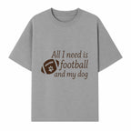 All I Need is Football and My Dog Wall Art - Perfect Gift for Dog Lovers and Football Fans - T-shirt 1758559963427.jpg