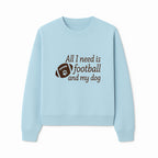 All I Need is Football and My Dog Wall Art - Perfect Gift for Dog Lovers and Football Fans - Sweatshirt 1758559965589.jpg