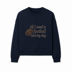 All I Need is Football and My Dog Wall Art - Perfect Gift for Dog Lovers and Football Fans - Sweatshirt 1758559965954.jpg