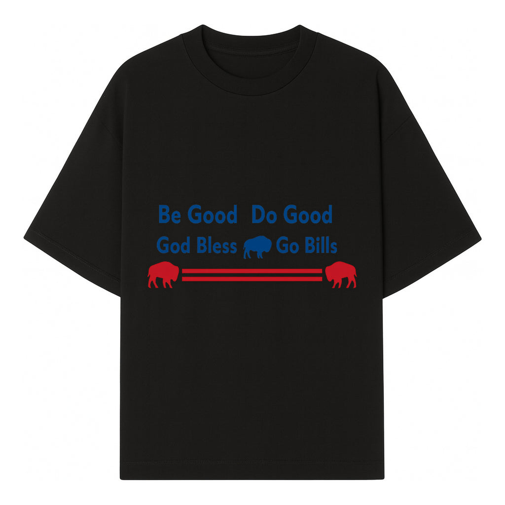Buffalo Bills Motivational Wall Art - Be Good Do Good God Bless Go Bills - Sports Fan Home Decor, Team Spirit Sign - T-shirt 1758559968238.jpg
