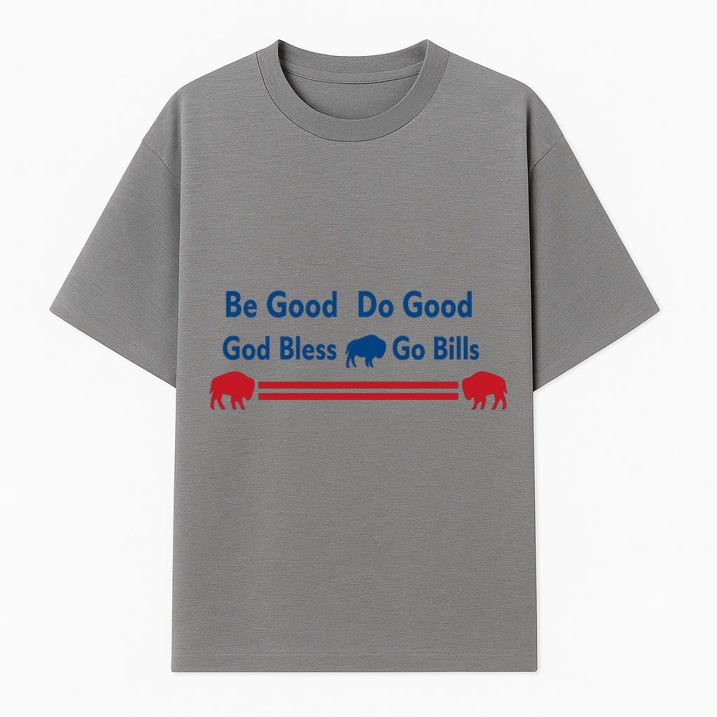 Buffalo Bills Motivational Wall Art - Be Good Do Good God Bless Go Bills - Sports Fan Home Decor, Team Spirit Sign - T-shirt 1758559968627.jpg
