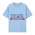 Buffalo Bills Motivational Wall Art - Be Good Do Good God Bless Go Bills - Sports Fan Home Decor, Team Spirit Sign - T-shirt 1758559968767.jpg