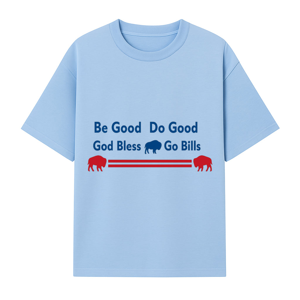 Buffalo Bills Motivational Wall Art - Be Good Do Good God Bless Go Bills - Sports Fan Home Decor, Team Spirit Sign - T-shirt 1758559968767.jpg