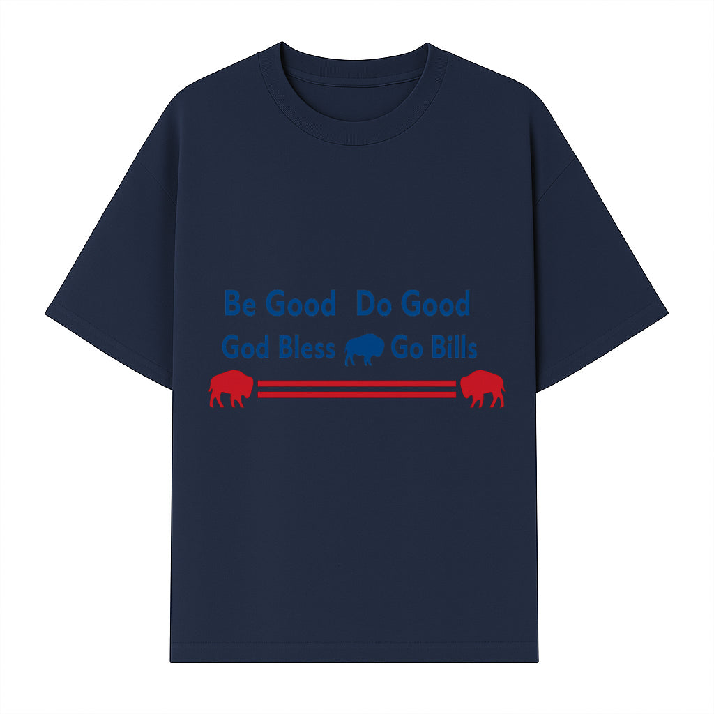 Buffalo Bills Motivational Wall Art - Be Good Do Good God Bless Go Bills - Sports Fan Home Decor, Team Spirit Sign - T-shirt 1758559969172.jpg