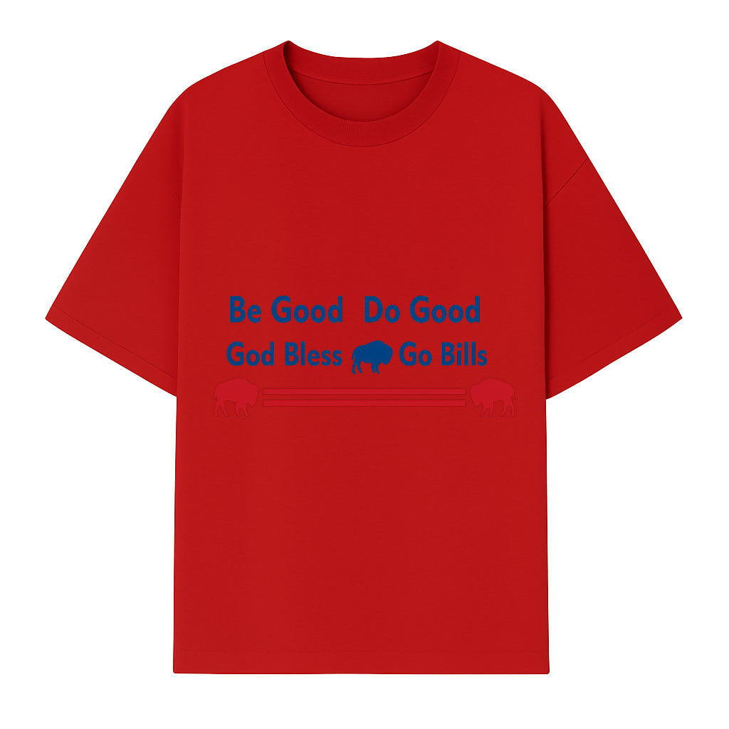 Buffalo Bills Motivational Wall Art - Be Good Do Good God Bless Go Bills - Sports Fan Home Decor, Team Spirit Sign - T-shirt 1758559969300.jpg