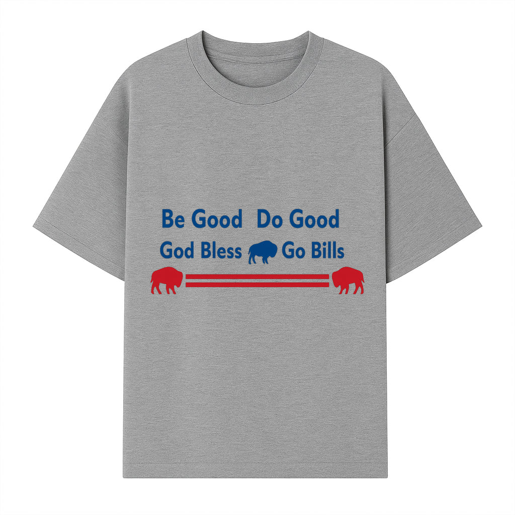 Buffalo Bills Motivational Wall Art - Be Good Do Good God Bless Go Bills - Sports Fan Home Decor, Team Spirit Sign - T-shirt 1758559969429.jpg