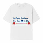 Buffalo Bills Motivational Wall Art - Be Good Do Good God Bless Go Bills - Sports Fan Home Decor, Team Spirit Sign - T-shirt 1758559969542.jpg