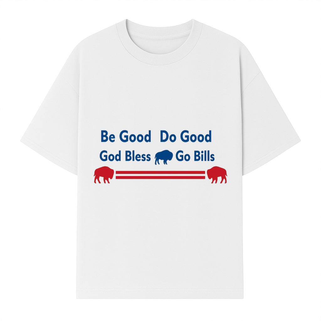 Buffalo Bills Motivational Wall Art - Be Good Do Good God Bless Go Bills - Sports Fan Home Decor, Team Spirit Sign - T-shirt 1758559969542.jpg