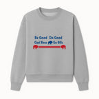 Buffalo Bills Motivational Wall Art - Be Good Do Good God Bless Go Bills - Sports Fan Home Decor, Team Spirit Sign - Sweatshirt 1758559970964.jpg