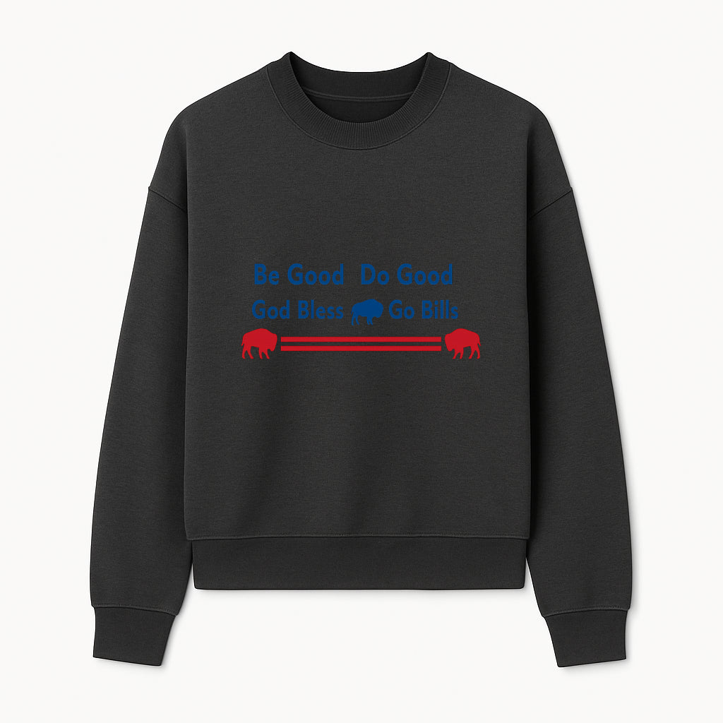 Buffalo Bills Motivational Wall Art - Be Good Do Good God Bless Go Bills - Sports Fan Home Decor, Team Spirit Sign - Sweatshirt 1758559971219.jpg