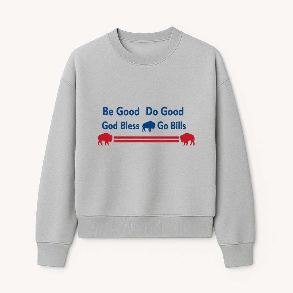 Buffalo Bills Motivational Wall Art - Be Good Do Good God Bless Go Bills - Sports Fan Home Decor, Team Spirit Sign - Sweatshirt 1758559971462.jpg
