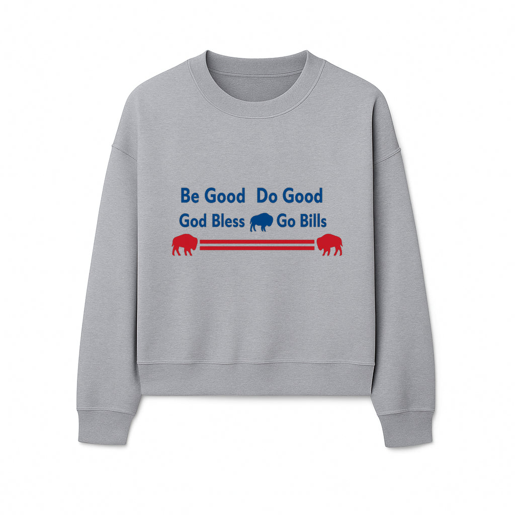 Buffalo Bills Motivational Wall Art - Be Good Do Good God Bless Go Bills - Sports Fan Home Decor, Team Spirit Sign - Sweatshirt 1758559972241.jpg