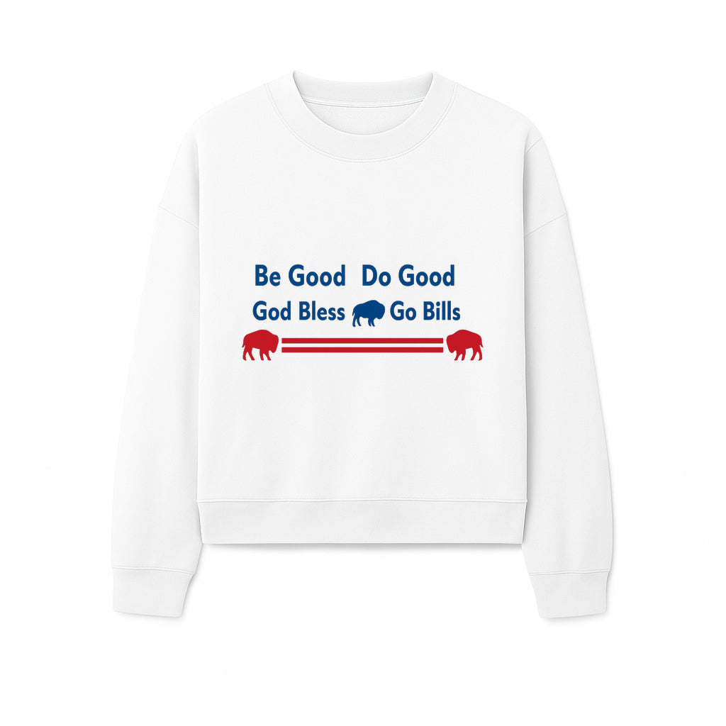 Buffalo Bills Motivational Wall Art - Be Good Do Good God Bless Go Bills - Sports Fan Home Decor, Team Spirit Sign - Sweatshirt 1758559972367.jpg