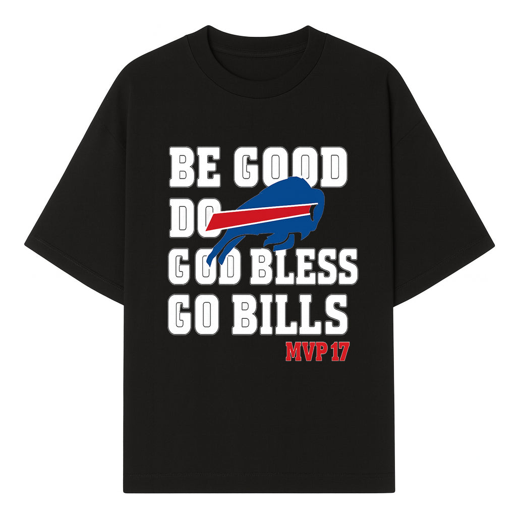 Buffalo Bills MVP 17 Shirt | Be Good, Do Good, God Bless | Football Fan Apparel | Team Spirit Clothing - T-shirt 1758559980884.jpg