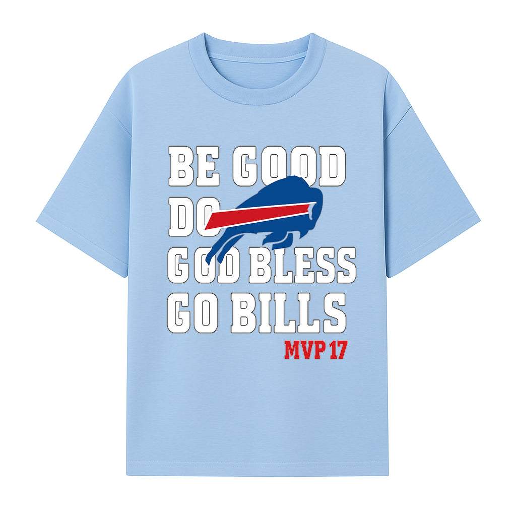 Buffalo Bills MVP 17 Shirt | Be Good, Do Good, God Bless | Football Fan Apparel | Team Spirit Clothing - T-shirt 1758559981437.jpg
