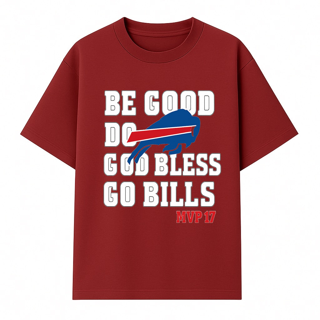 Buffalo Bills MVP 17 Shirt | Be Good, Do Good, God Bless | Football Fan Apparel | Team Spirit Clothing - T-shirt 1758559981708.jpg