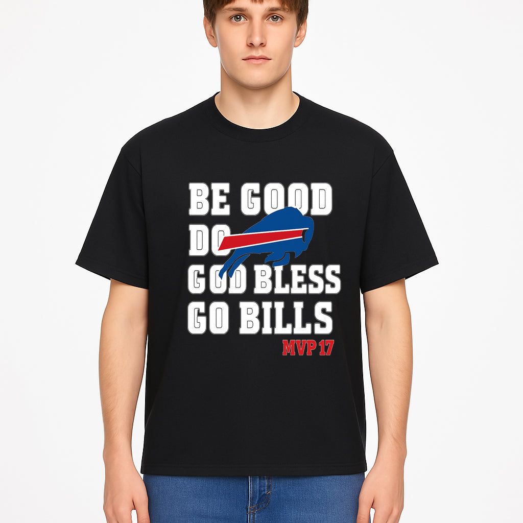 Buffalo Bills MVP 17 Shirt | Be Good, Do Good, God Bless | Football Fan Apparel | Team Spirit Clothing - T-shirt 1758559983342.jpg