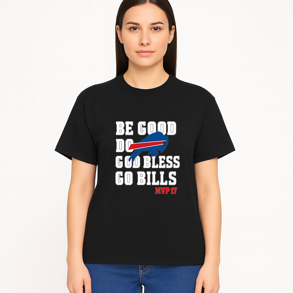 Buffalo Bills MVP 17 Shirt | Be Good, Do Good, God Bless | Football Fan Apparel | Team Spirit Clothing - T-shirt 1758559983478.jpg