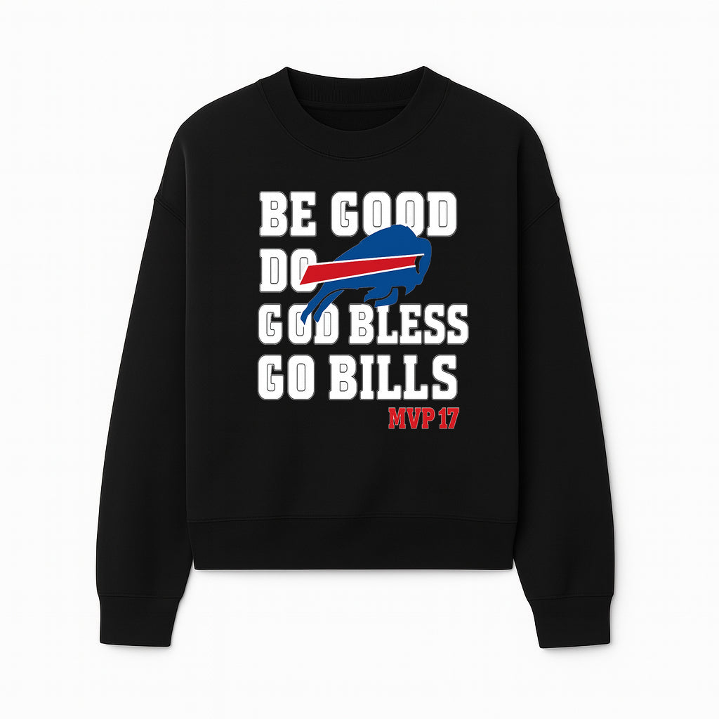 Buffalo Bills MVP 17 Shirt | Be Good, Do Good, God Bless | Football Fan Apparel | Team Spirit Clothing - Sweatshirt 1758559983739.jpg