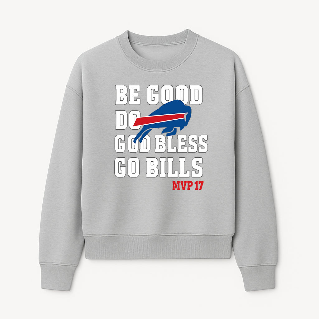Buffalo Bills MVP 17 Shirt | Be Good, Do Good, God Bless | Football Fan Apparel | Team Spirit Clothing - Sweatshirt 1758559984101.jpg