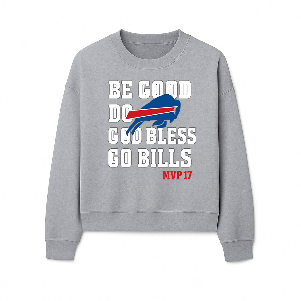 Buffalo Bills MVP 17 Shirt | Be Good, Do Good, God Bless | Football Fan Apparel | Team Spirit Clothing - Sweatshirt 1758559984924.jpg