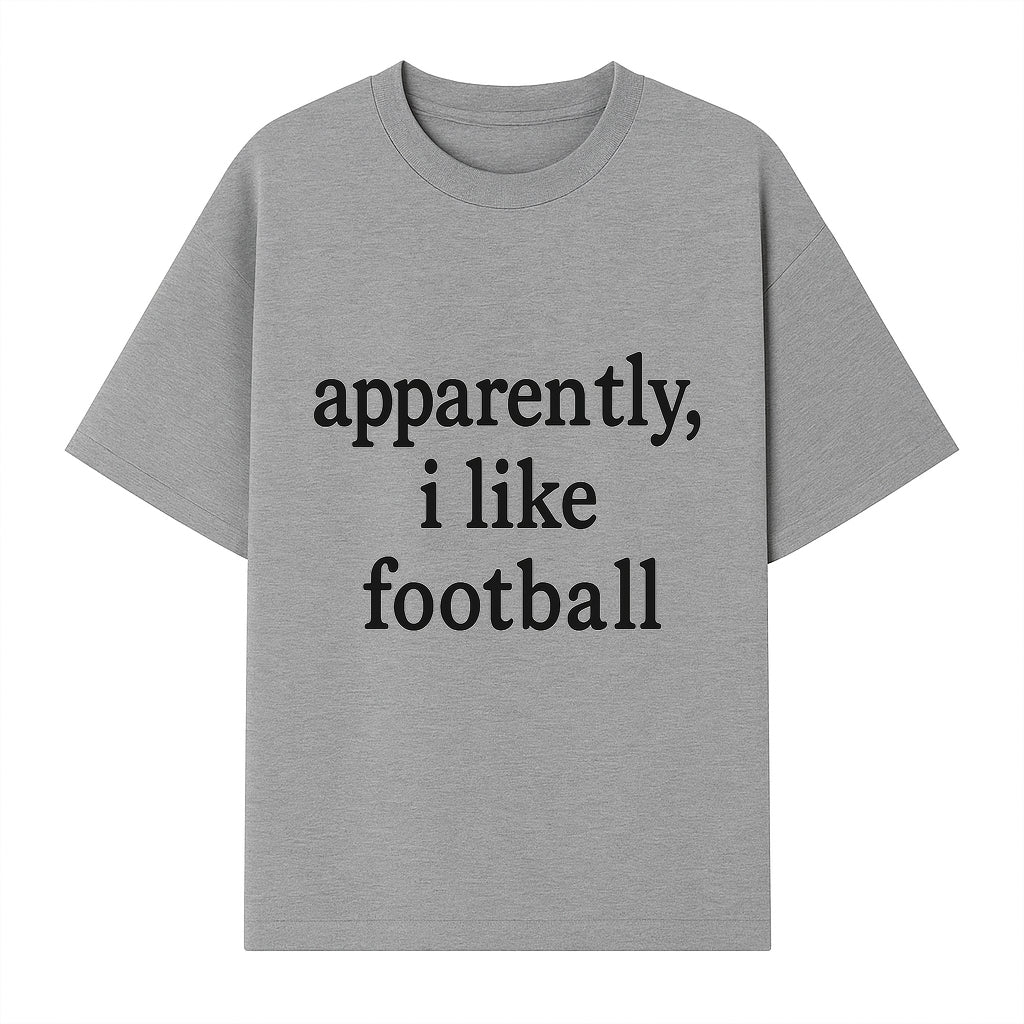 Apparently, I Like Football - Funny Sports Tee for Football Fans, Casual Wear, Perfect Gift for Sports Lovers - T-shirt 1758559989954.jpg