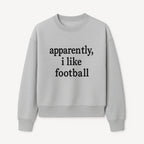 Apparently, I Like Football - Funny Sports Tee for Football Fans, Casual Wear, Perfect Gift for Sports Lovers - Sweatshirt 1758559992050.jpg