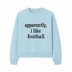 Apparently, I Like Football - Funny Sports Tee for Football Fans, Casual Wear, Perfect Gift for Sports Lovers - Sweatshirt 1758559992196.jpg