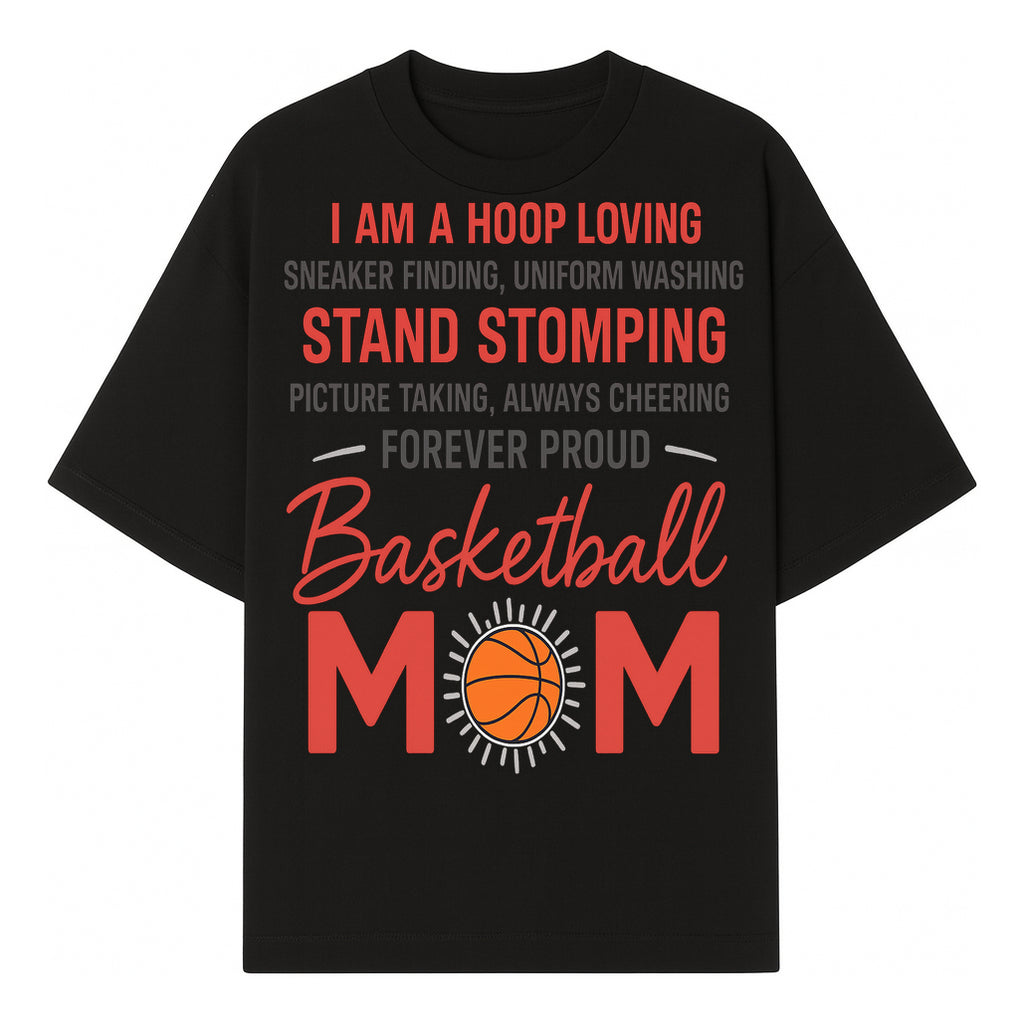 Basketball Mom T-Shirt - Proud Hoop Lover, Sneaker Finding, Cheering, and Picture Taking Design for Basketball Moms - T-shirt 1758681894483.jpg