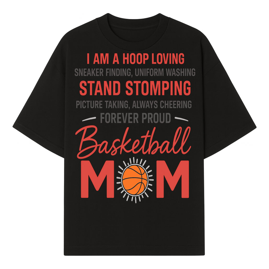 Basketball Mom T-Shirt - Proud Hoop Lover, Sneaker Finding, Cheering, and Picture Taking Design for Basketball Moms - T-shirt 1758681894483.jpg