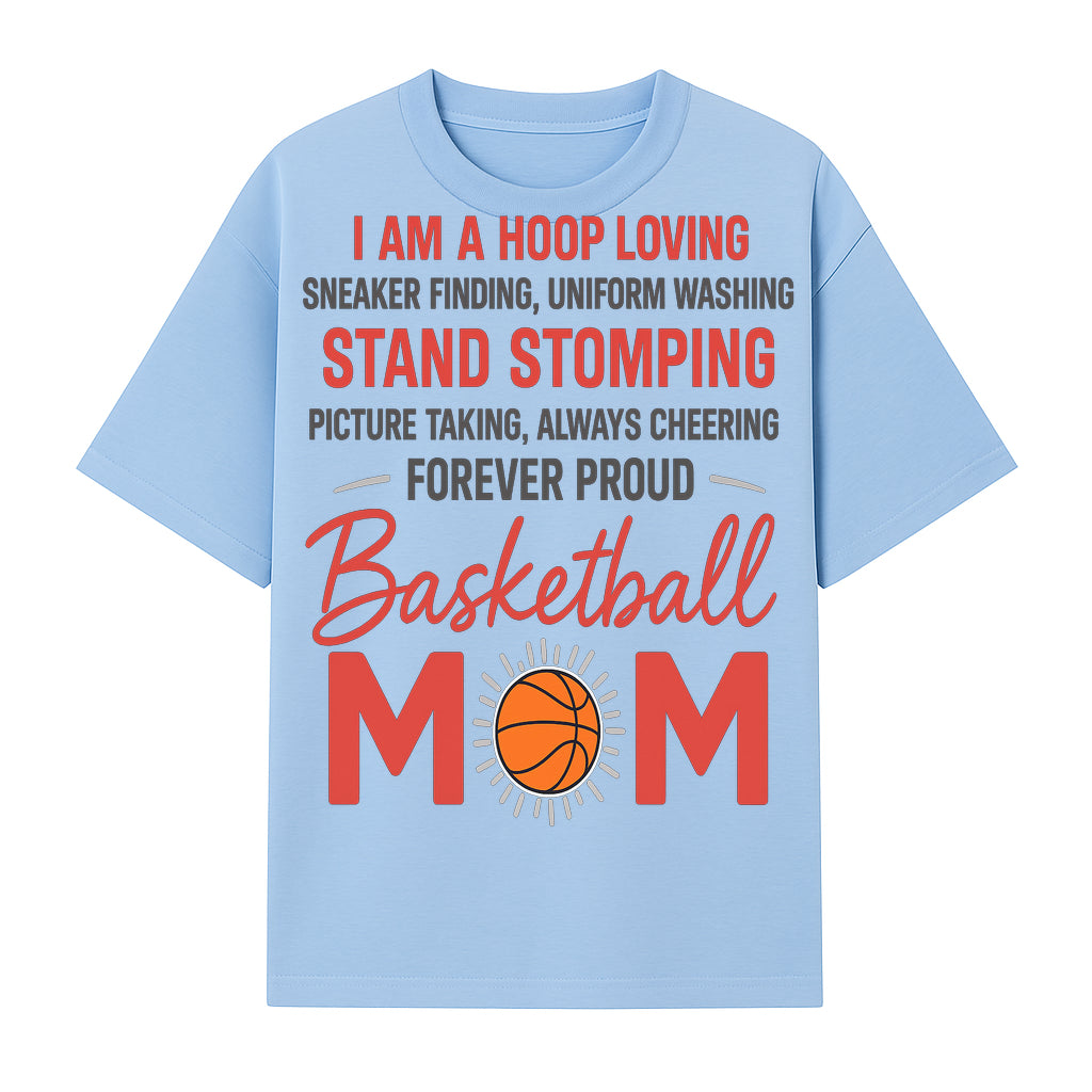 Basketball Mom T-Shirt - Proud Hoop Lover, Sneaker Finding, Cheering, and Picture Taking Design for Basketball Moms - T-shirt 1758681895057.jpg