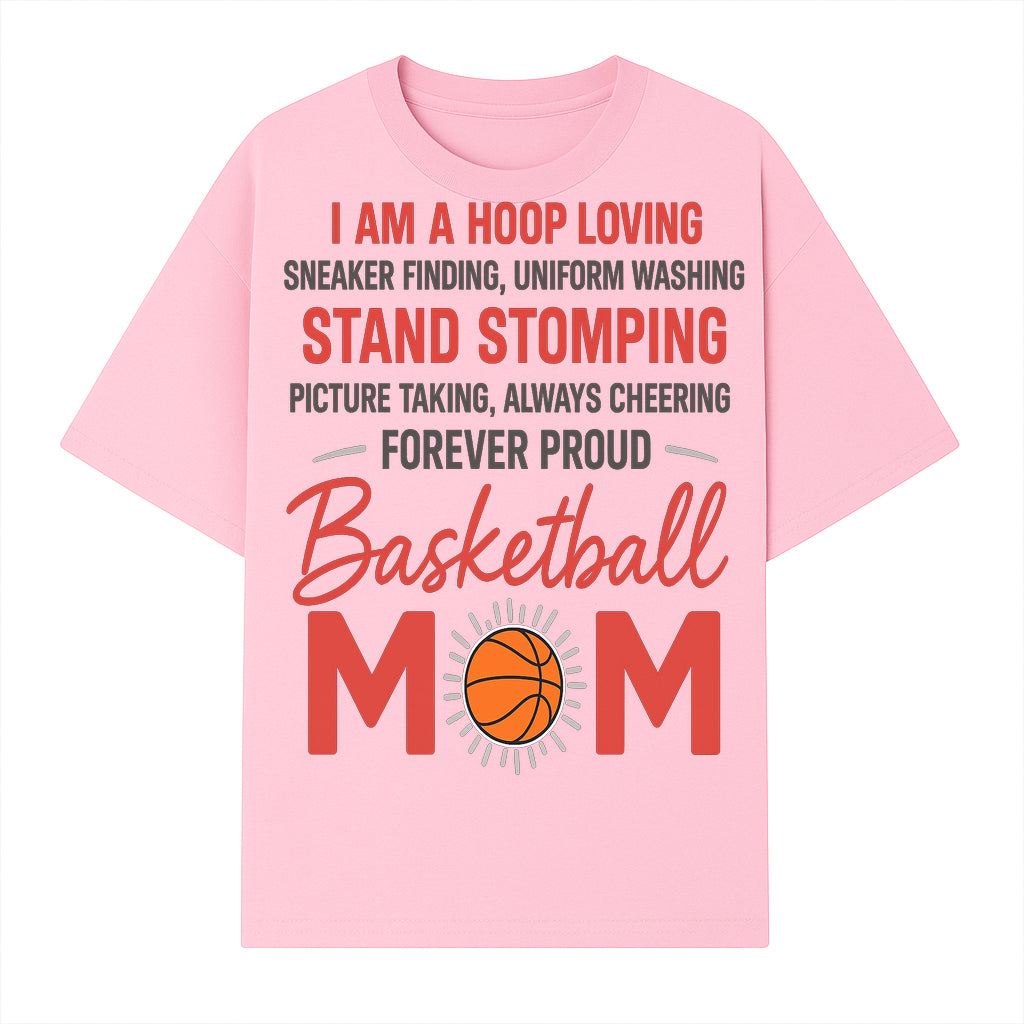 Basketball Mom T-Shirt - Proud Hoop Lover, Sneaker Finding, Cheering, and Picture Taking Design for Basketball Moms - T-shirt 1758681895233.jpg