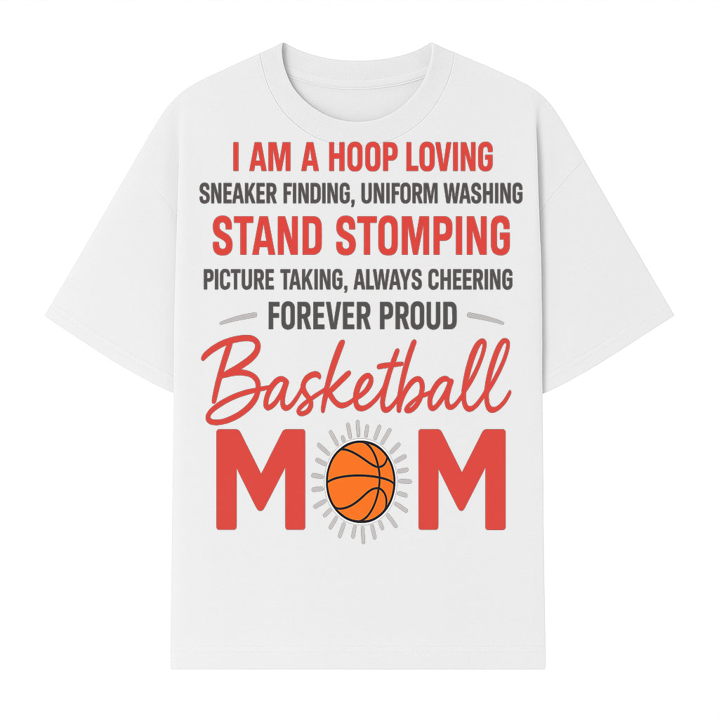 Basketball Mom T-Shirt - Proud Hoop Lover, Sneaker Finding, Cheering, and Picture Taking Design for Basketball Moms - T-shirt 1758681895882.jpg
