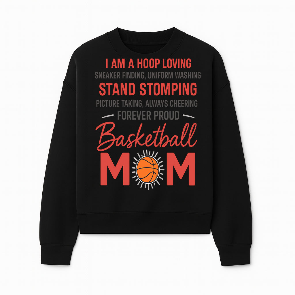 Basketball Mom T-Shirt - Proud Hoop Lover, Sneaker Finding, Cheering, and Picture Taking Design for Basketball Moms - Sweatshirt 1758681897390.jpg